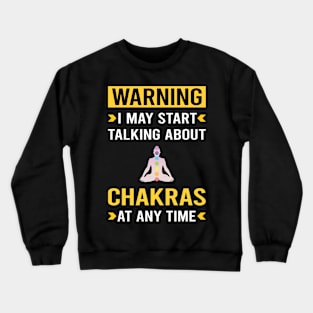 Warning Chakra Chakras Crewneck Sweatshirt